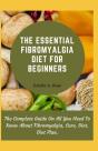 The Essential Fibromyalgia Diet For Beginners - Preview