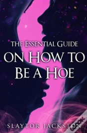 Capa do artigo The Essential Guide On How To Be A Hoe