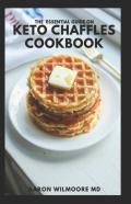 The Essential Guide On Keto Chaffles Cookbook