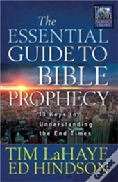 The Essential Guide To Bible Prophecy