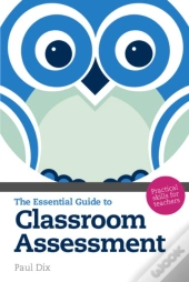 The Essential Guide To Classroom Assessment