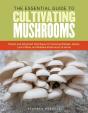 The Essential Guide To Cultivating Mushrooms - Preview