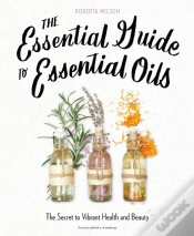 Capa do artigo The Essential Guide To Essential Oils