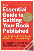 The Essential Guide To Getting Your Book Published