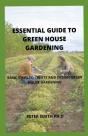 The Essential Guide To Green House Gardening - Preview