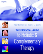 The Essential Guide To Holistic And Complementary Therapy - Preview