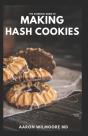 The Essential Guide To Making Hash Cookies - Preview