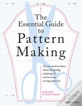 The Essential Guide To Pattern Making