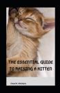 The Essential Guide To Raising A Kitten - Preview