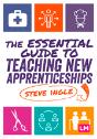 The Essential Guide To Teaching New Apprenticeships - Preview