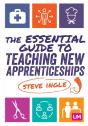 The Essential Guide To Teaching New Apprenticeships - Preview