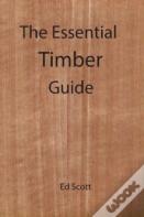The Essential Guide To Timber