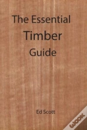 The Essential Guide To Timber