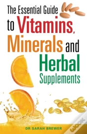 Capa do artigo The Essential Guide To Vitamins, Minerals And Herbal Supplements