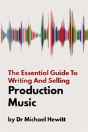 The Essential Guide To Writing And Selling Production Music - Preview