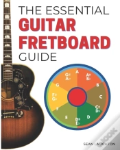 Capa do artigo The Essential Guitar Fretboard Guide
