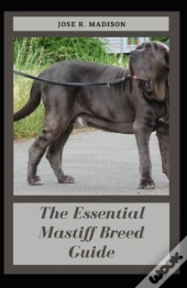 The Essential Mastiff Breed Guide