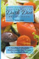 The Essential Mediterranean Dash Diet Recipe Book
