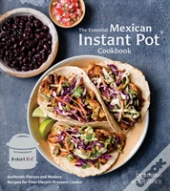The Essential Mexican Instant Pot Cookbook