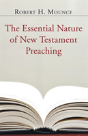 The Essential Nature Of New Testament Preaching - Preview