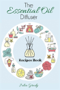 The Essential Oil Diffuser Recipes Book - Preview