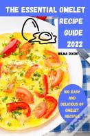 The Essential Omelet Recipe Guide 2022
