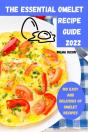 The Essential Omelet Recipe Guide 2022 - Preview