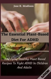 Capa do artigo The Essential Plant-Based Diet For Adhd
