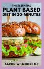 The Essential Plant Based Diet In 30-Minutes - Preview