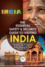 The Essential Safety & Security Guide To Visiting India - Preview