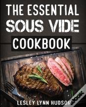 The Essential Sous Vide Cookbook