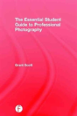 The Essential Student Guide To Professional Photography - Preview