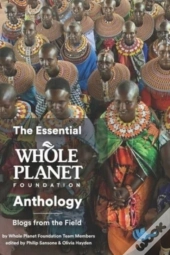 The Essential Whole Planet Foundation Anthology