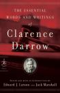 The Essential Words And Writings Of Clarence Darrow - Preview