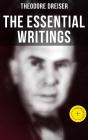 The Essential Writings Of Theodore Dreiser - Preview