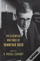 The Essential Writings Of Vannevar Bush