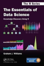 The Essentials Of Data Science: Knowledge Discovery Using R - Preview