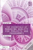 The Essentials Of Managing Quality For Projects And Programmes