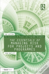 The Essentials Of Managing Risk For Projects And Programmes