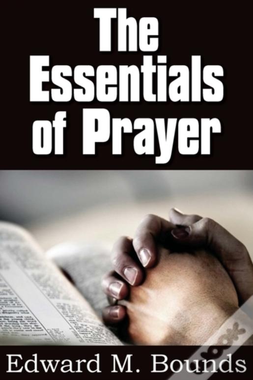 The Essentials Of Prayer