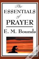 The Essentials Of Prayer