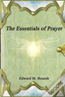 The Essentials Of Prayer