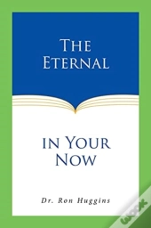 The Eternal In Your Now