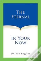 The Eternal In Your Now