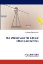 The Ethical Case For Clinical Ethics Committees - Preview