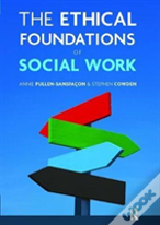 The Ethical Foundations Of Social Work