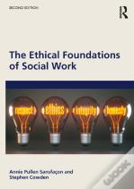 The Ethical Foundations Of Social Work