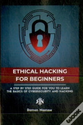 The Ethical Hacking Guide For Beginners