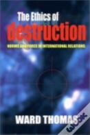 The Ethics Of Destruction