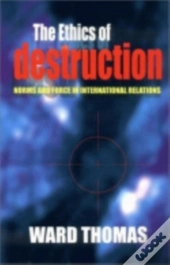 The Ethics Of Destruction